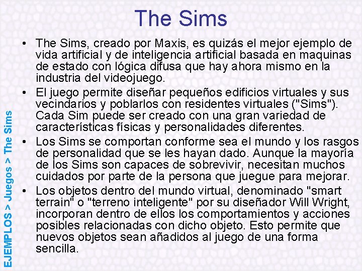 EJEMPLOS > Juegos > The Sims • The Sims, creado por Maxis, es quizás