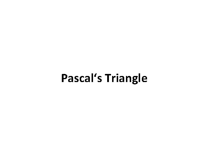 Pascal‘s Triangle 