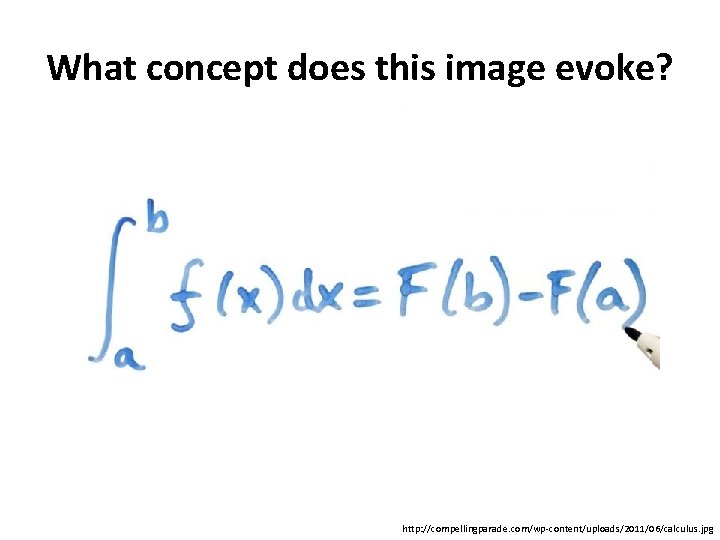 What concept does this image evoke? http: //compellingparade. com/wp-content/uploads/2011/06/calculus. jpg 