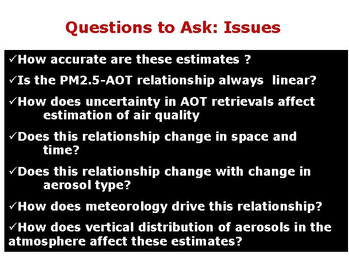 Questions to Ask: Issues üHow accurate are these estimates ? üIs the PM 2.
