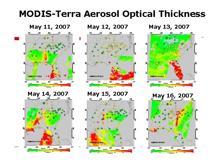 MODIS-Terra Aerosol Optical Thickness May 11, 2007 May 14, 2007 May 12, 2007 May