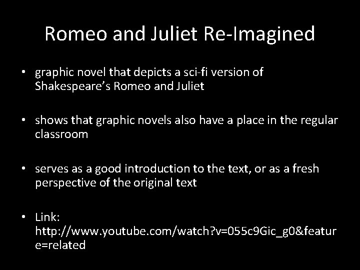 Romeo and Juliet Re-Imagined • graphic novel that depicts a sci-fi version of Shakespeare’s