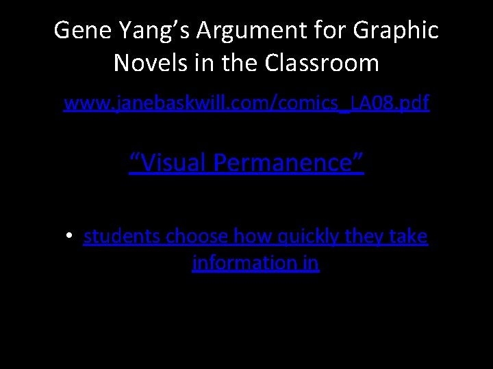 Gene Yang’s Argument for Graphic Novels in the Classroom www. janebaskwill. com/comics_LA 08. pdf