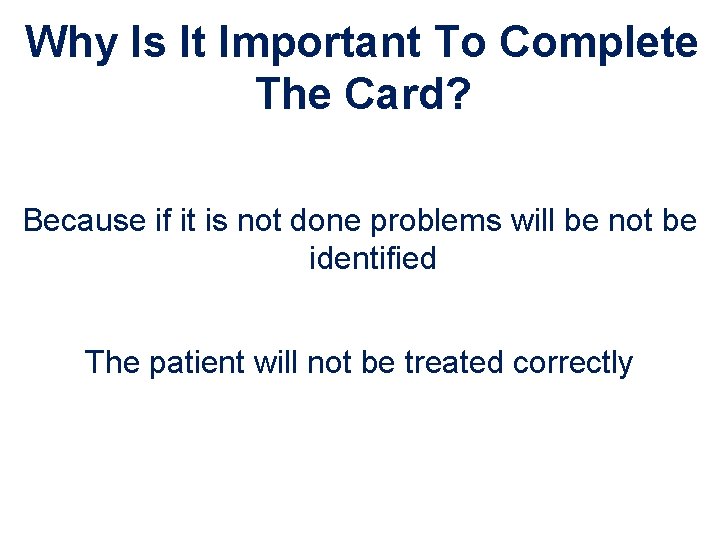 Why Is It Important To Complete The Card? Because if it is not done