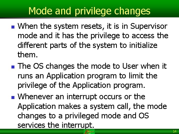 Mode and privilege changes n n n When the system resets, it is in
