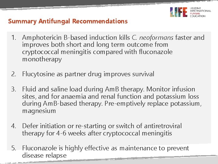 Summary Antifungal Recommendations 1. Amphotericin B-based induction kills C. neoformans faster and improves both