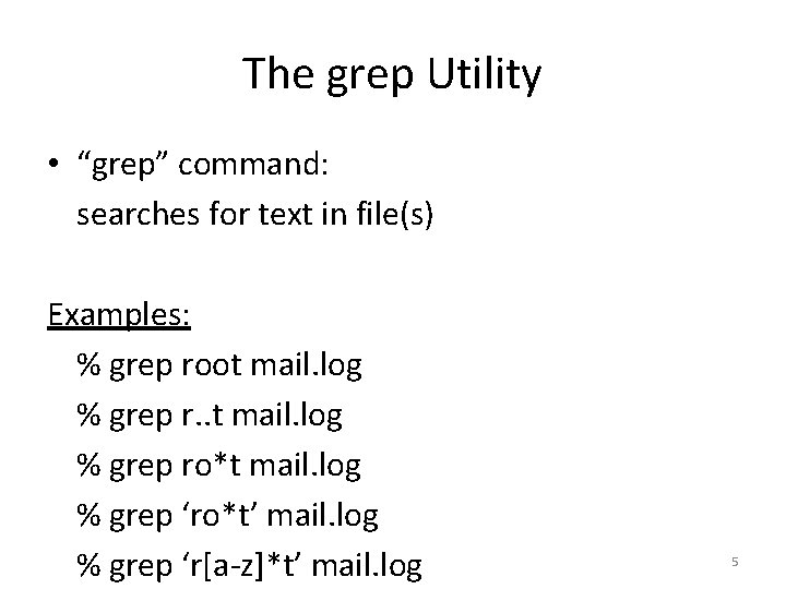The grep Utility • “grep” command: searches for text in file(s) Examples: % grep The grep Utility • “grep” command: searches for text in file(s) Examples: % grep