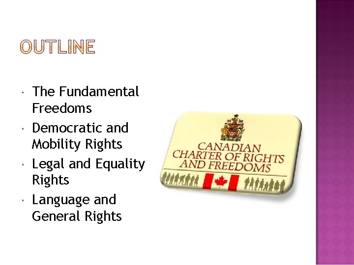 The Fundamental Freedoms Democratic and Mobility Rights Legal and Equality Rights Language and The Fundamental Freedoms Democratic and Mobility Rights Legal and Equality Rights Language and