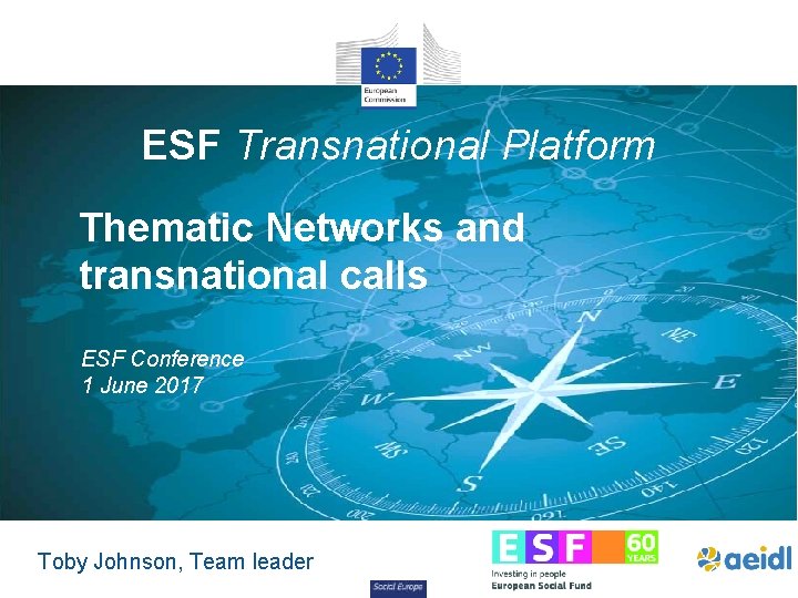 ESF Transnational Platform Thematic Networks and transnational calls ESF Conference 1 June 2017 Toby