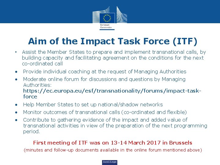 Aim of the Impact Task Force (ITF) • Assist the Member States to prepare