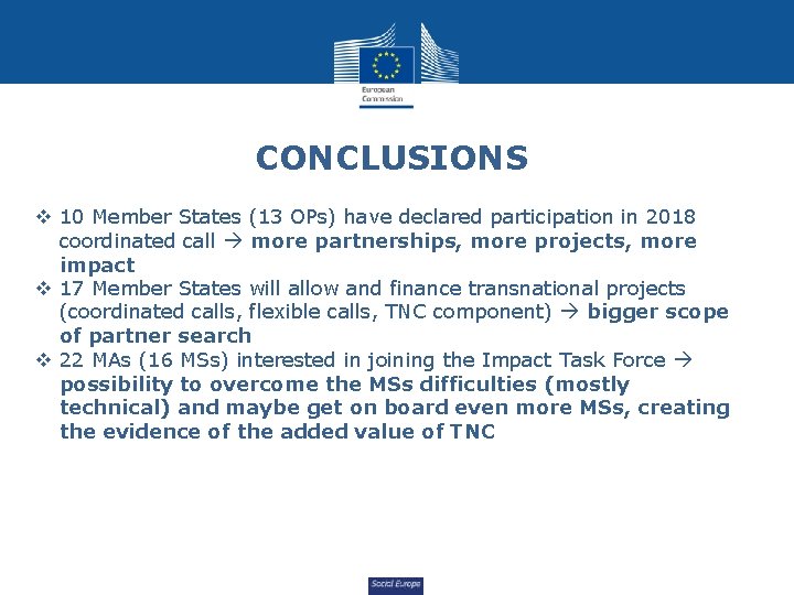 CONCLUSIONS v 10 Member States (13 OPs) have declared participation in 2018 coordinated call