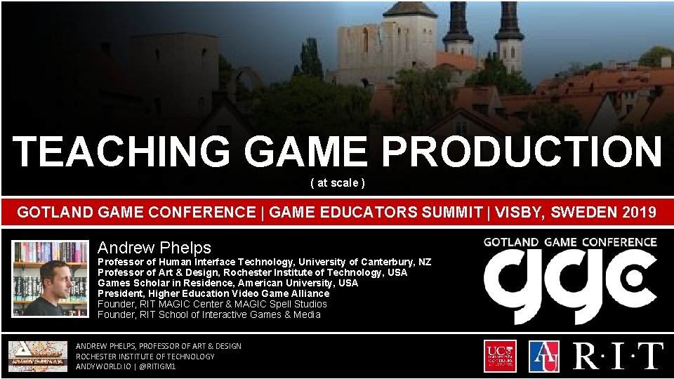 TEACHING : GAME PRODUCTION ( at scale ) GOTLAND GAME CONFERENCE | GAME EDUCATORS