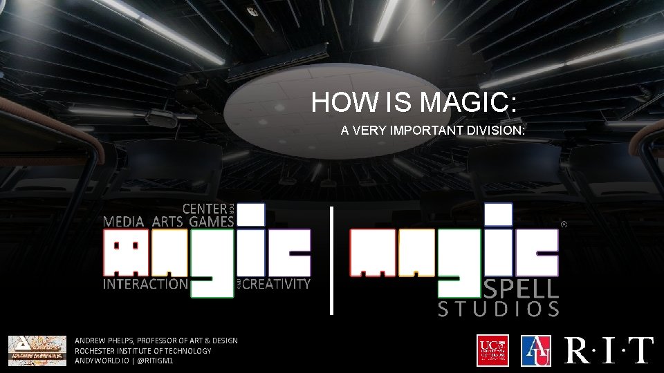 HOW IS MAGIC: A VERY IMPORTANT DIVISION: ANDREW PHELPS, PROFESSOR OF ART & DESIGN