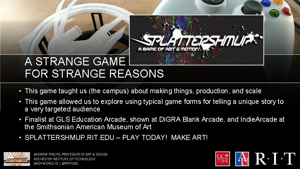 A STRANGE GAME FOR STRANGE REASONS • This game taught us (the campus) about