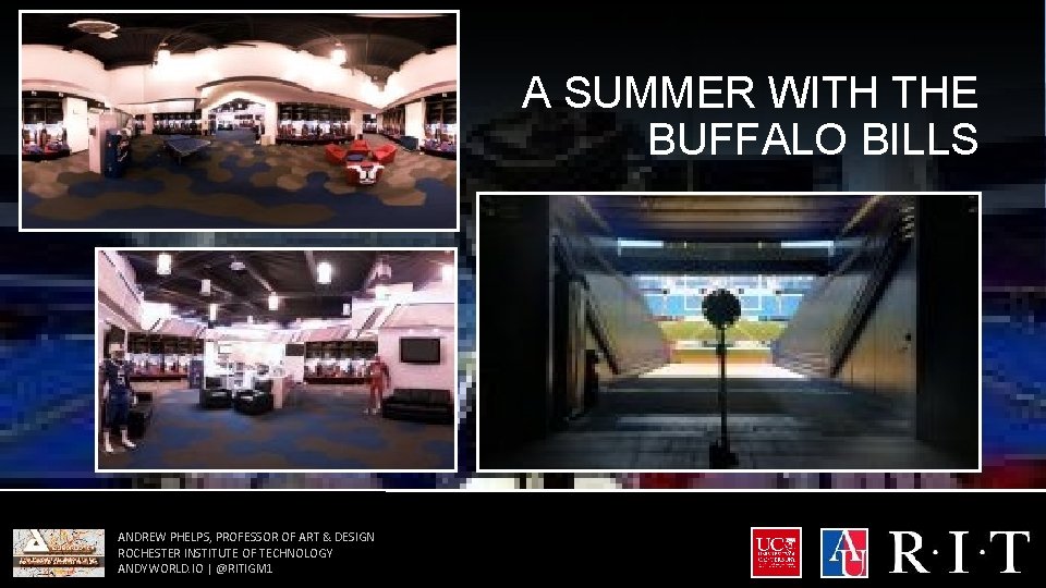 A SUMMER WITH THE BUFFALO BILLS ANDREW PHELPS, PROFESSOR OF ART & DESIGN ROCHESTER