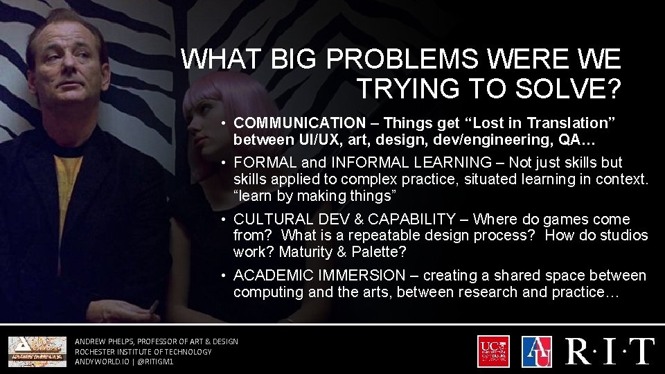 WHAT BIG PROBLEMS WERE WE TRYING TO SOLVE? • COMMUNICATION – Things get “Lost