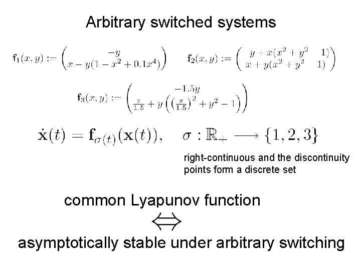 Arbitrary switched systems right-continuous and the discontinuity points form a discrete set common Lyapunov