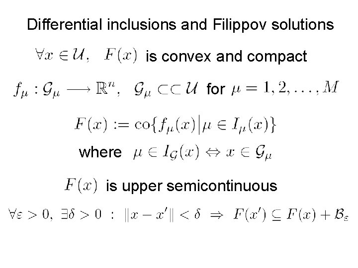 Differential inclusions and Filippov solutions is convex and compact for where is upper semicontinuous