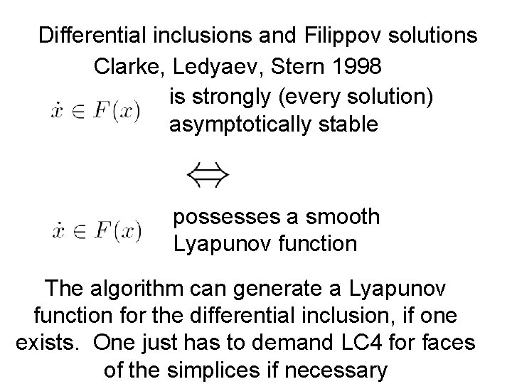 Differential inclusions and Filippov solutions Clarke, Ledyaev, Stern 1998 is strongly (every solution) asymptotically