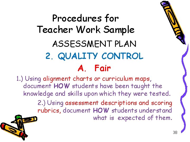 Procedures for Teacher Work Sample ASSESSMENT PLAN 2. QUALITY CONTROL A. Fair 1. )