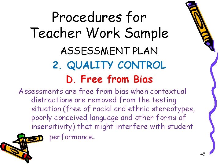 Procedures for Teacher Work Sample ASSESSMENT PLAN 2. QUALITY CONTROL D. Free from Bias