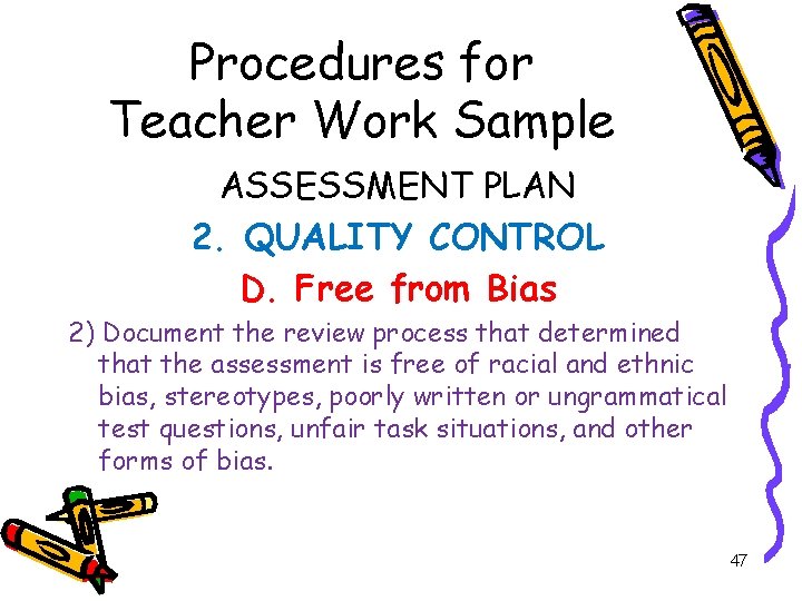 Procedures for Teacher Work Sample ASSESSMENT PLAN 2. QUALITY CONTROL D. Free from Bias