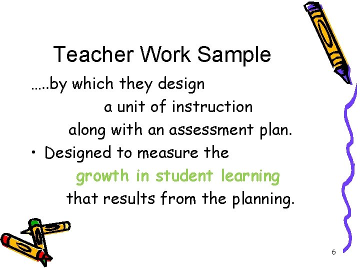 Teacher Work Sample …. . by which they design a unit of instruction along