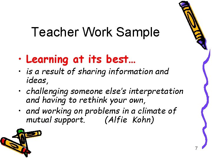 Teacher Work Sample • Learning at its best… • is a result of sharing