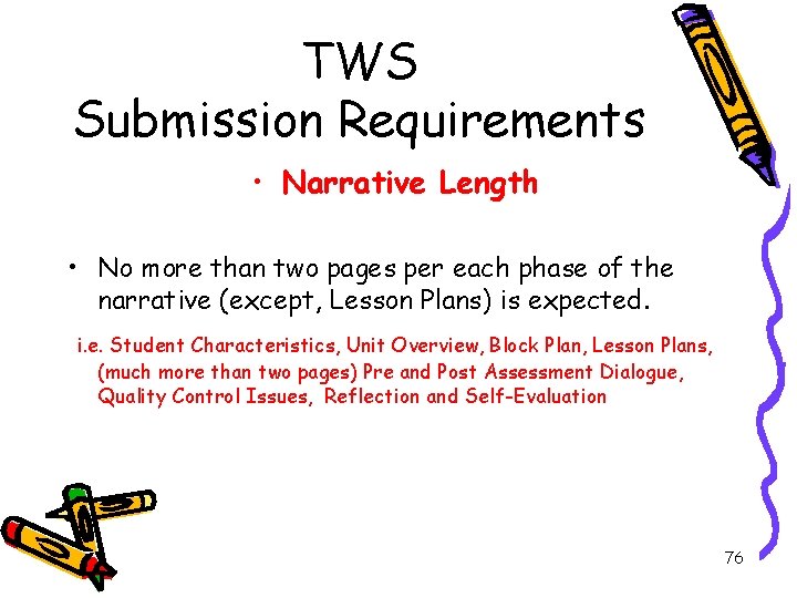 TWS Submission Requirements • Narrative Length • No more than two pages per each