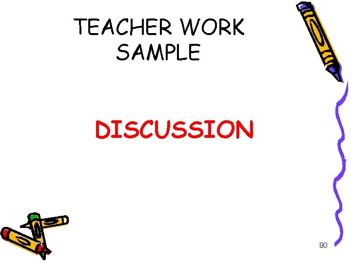 TEACHER WORK SAMPLE DISCUSSION 80 