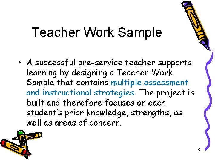 Teacher Work Sample • A successful pre-service teacher supports learning by designing a Teacher