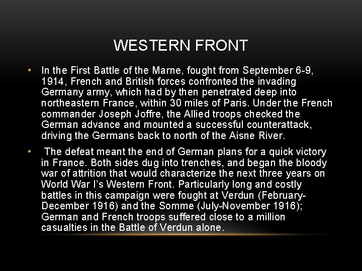 WESTERN FRONT • In the First Battle of the Marne, fought from September 6