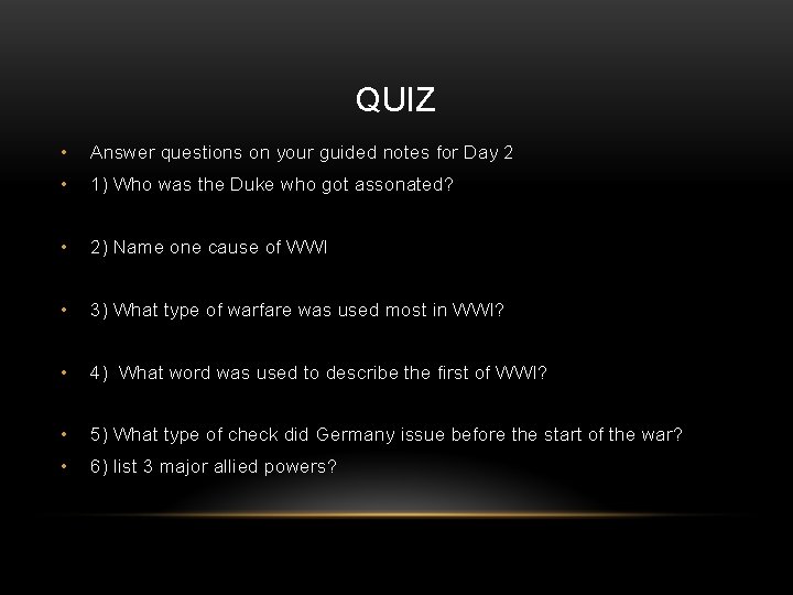 QUIZ • Answer questions on your guided notes for Day 2 • 1) Who
