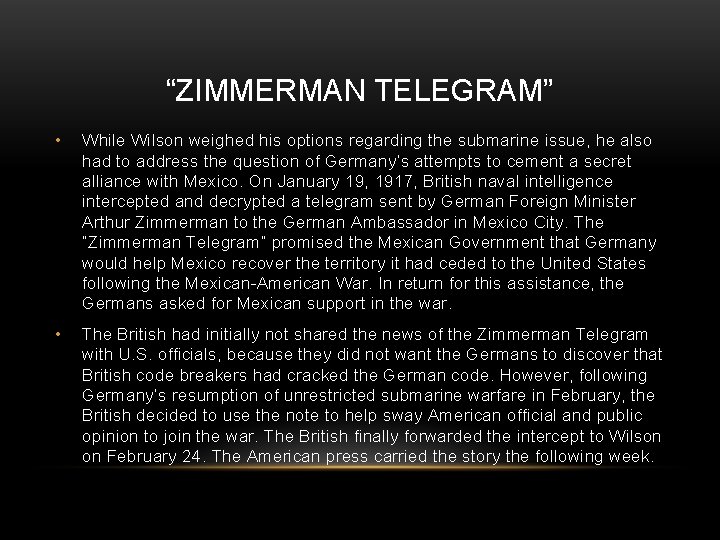 “ZIMMERMAN TELEGRAM” • While Wilson weighed his options regarding the submarine issue, he also