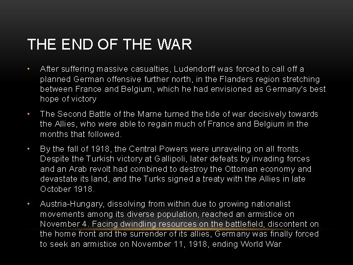 THE END OF THE WAR • After suffering massive casualties, Ludendorff was forced to