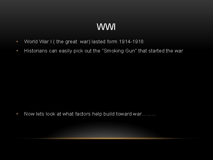 WWI • World War I ( the great war) lasted form 1914 -1918 •
