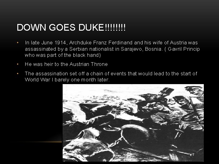 DOWN GOES DUKE!!!! • In late June 1914, Archduke Franz Ferdinand his wife of