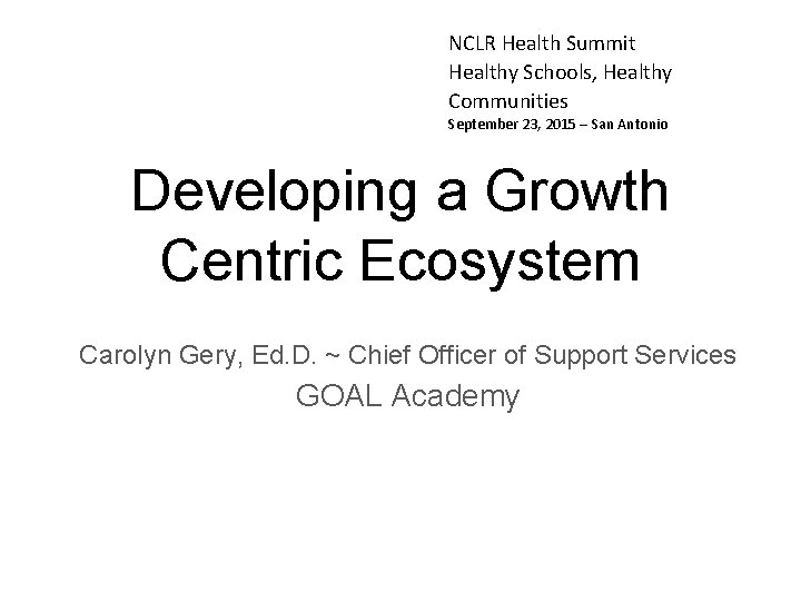 NCLR Health Summit Healthy Schools, Healthy Communities September 23, 2015 – San Antonio Developing