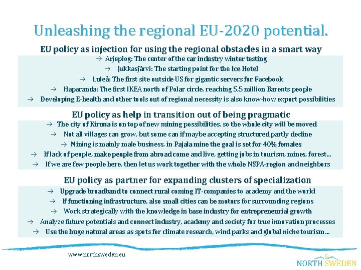 Unleashing the regional EU-2020 potential. EU policy as injection for using the regional obstacles