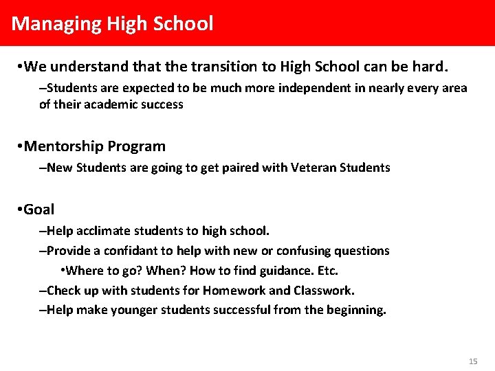 Managing High School • We understand that the transition to High School can be
