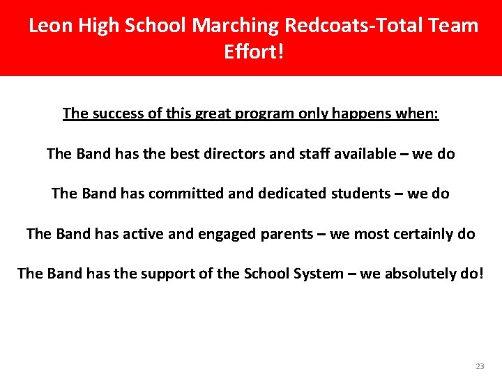 Leon High School Marching Redcoats-Total Team Effort! The success of this great program only