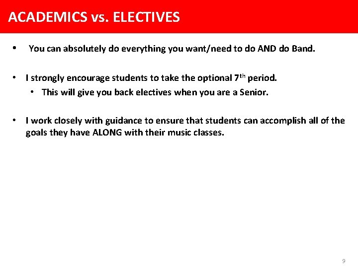ACADEMICS vs. ELECTIVES • You can absolutely do everything you want/need to do AND