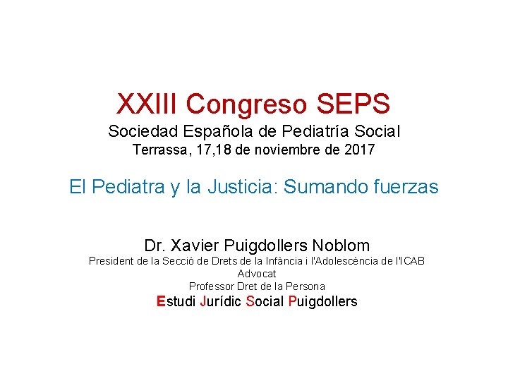 XXIII Congreso SEPS Sociedad Española de Pediatría Social Terrassa, 17, 18 de noviembre de