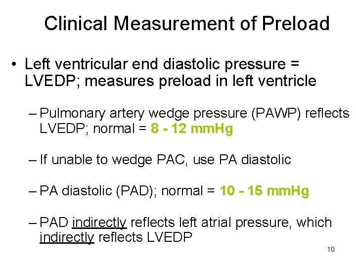 Clinical Measurement of Preload • Left ventricular end diastolic pressure = LVEDP; measures preload