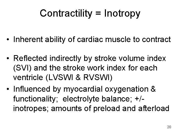 Contractility = Inotropy • Inherent ability of cardiac muscle to contract • Reflected indirectly