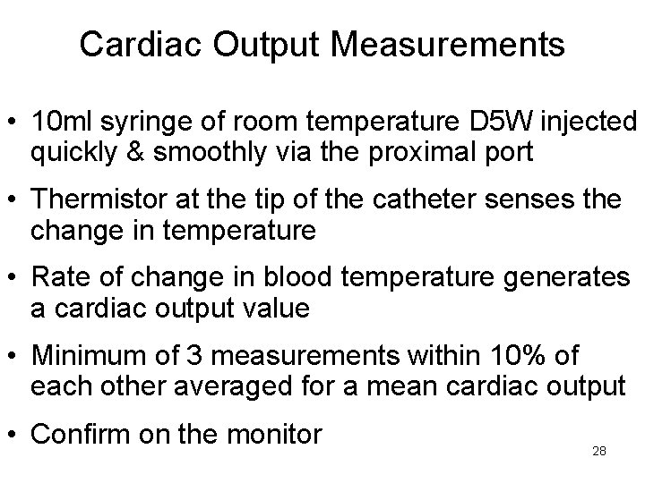 Cardiac Output Measurements • 10 ml syringe of room temperature D 5 W injected