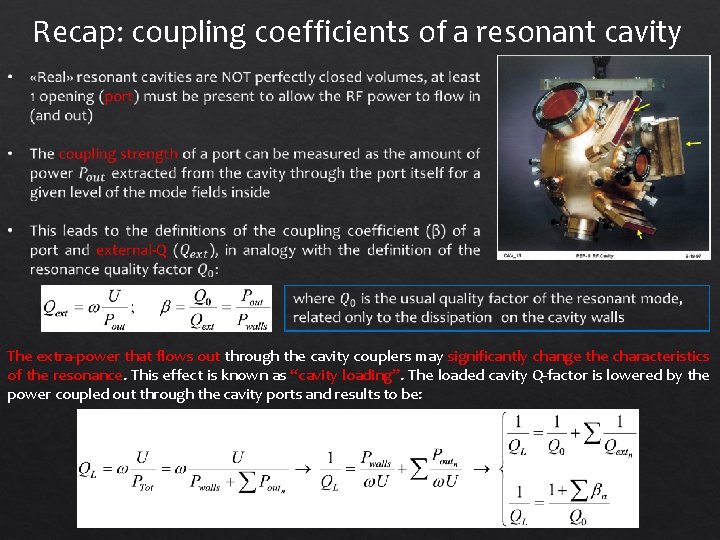 Recap: coupling coefficients of a resonant cavity The extra-power that flows out through the