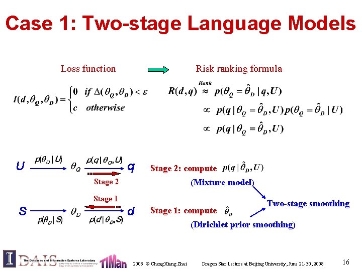 Case 1: Two-stage Language Models Loss function U Risk ranking formula q Stage 2: