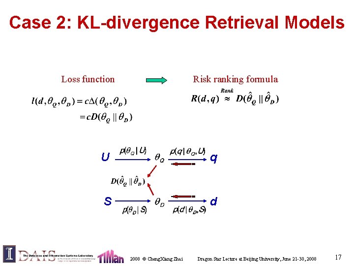 Case 2: KL-divergence Retrieval Models Loss function Risk ranking formula U q S d