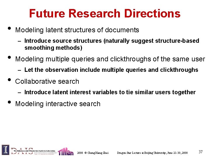 Future Research Directions • Modeling latent structures of documents – Introduce source structures (naturally